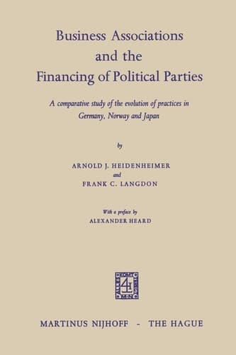 Business Associations and the Financing of Political Parties A Comparative Study of the Evolution of Practices in Germany, Norway and Japan