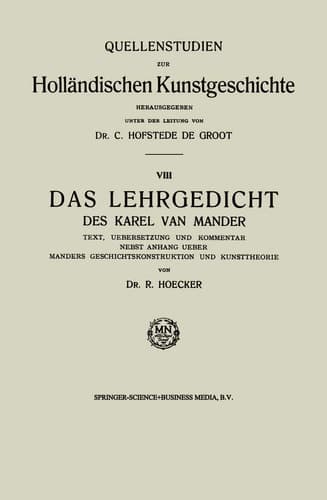 Das Lehrgedicht des Karel van Mander Text, Uebersetzung und Kommentar Nebst Anhang Ueber Manders Geschichtskonstruktion und Kunsttheorie
