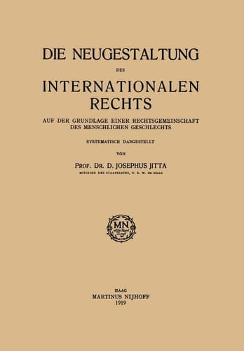 Die Neugestaltung des Internationalen Rechts: Auf der Grundlage Einer Rechtsgemeinschaft des Menschlichen Geschlechts (German Edition)