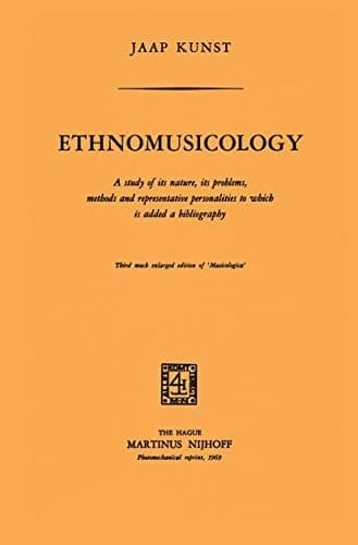 Ethnomusicology A study of its nature, its problems, methods and representative personalities to which is added a bibliography