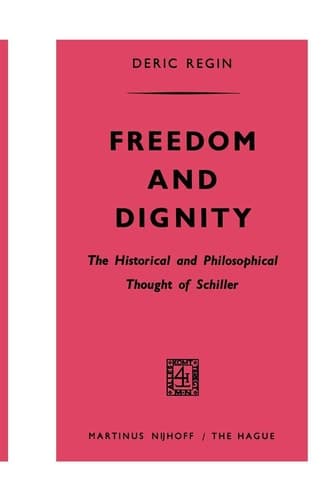 Freedom and Dignity The Historical and Philosophical Thought of Schiller