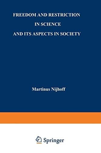 Freedom and Restriction in Science and its Aspects in Society