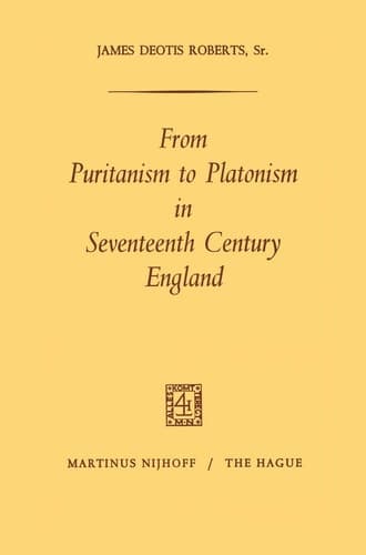 From Puritanism to Platonism in Seventeenth Century England
