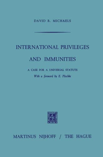 International Privileges and Immunities A Case for a Universal Statute