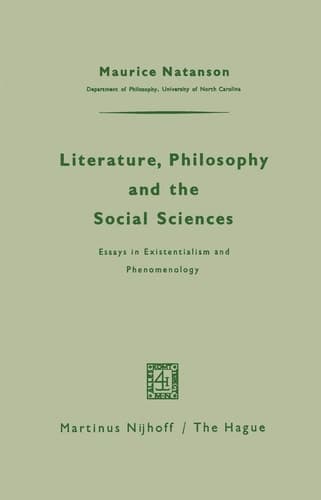 Literature, Philosophy, and the Social Sciences Essays in Existentialism and Phenomenology