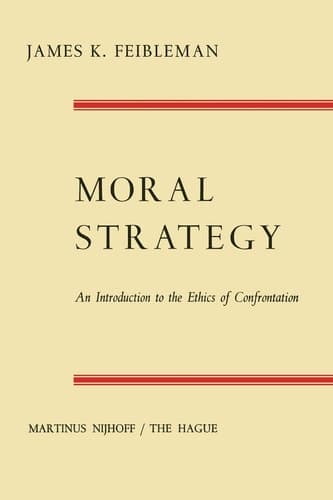 Moral Strategy An Introduction to the Ethics of Confrontation