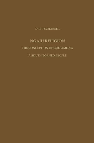 Ngaju Religion The Conception of God among a South Borneo People