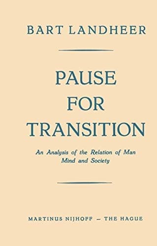 Pause for Transition: An Analysis of the Relation of Man Mind and Society