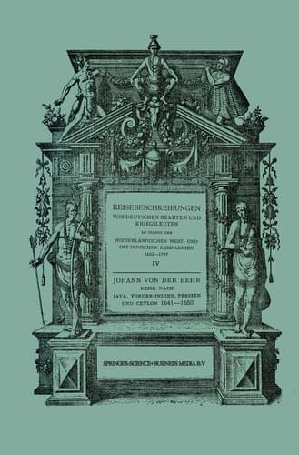 Reise nach Java, Vorder-Indien, Persien und Ceylon 1641–1650 Neu Herausgegeben nach der zu Breslau im Verlag von Urb. Spaltholtz im Jahre 1688 Erschienenen Original-Ausgabe