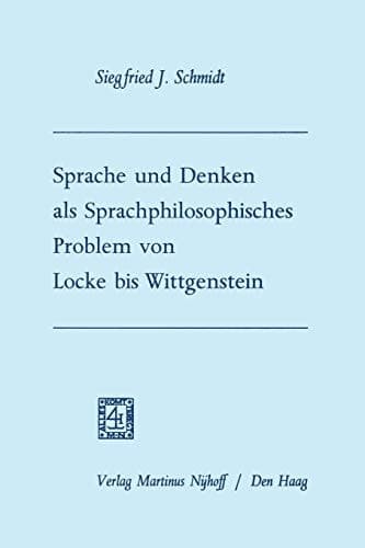 Sprache und Denken als Sprachphilosophisches Problem von Locke bis Wittgenstein