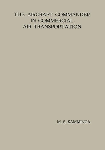 The Aircraft Commander in Commercial Air Transportation: Proefschrift