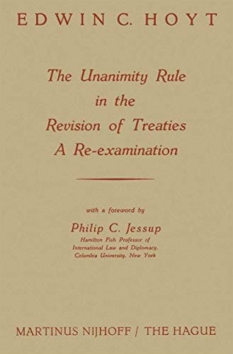 The Unanimity Rule in the Revision of Treaties a Re-Examination