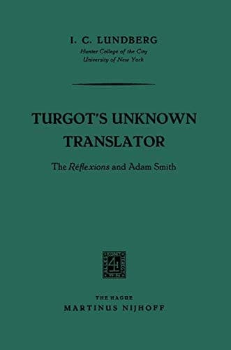 Turgot's Unknown Translator: The Réflexions and Adam Smith