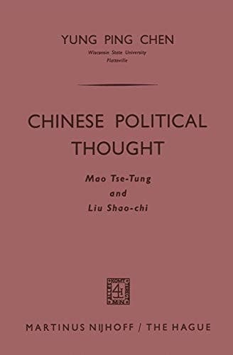 Chinese Political Thought: Mao Tse-Tung and Liu Shao-chi