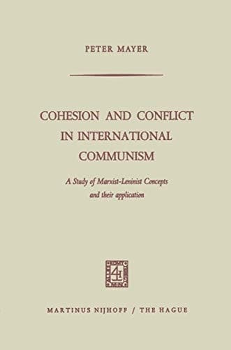 Cohesion and Conflict in International Communism: A Study of Marxist-Leninist Concepts and Their Application