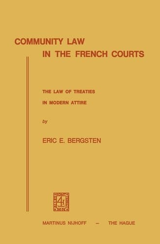Community Law in the French Courts The Law of Treaties in Modern Attire