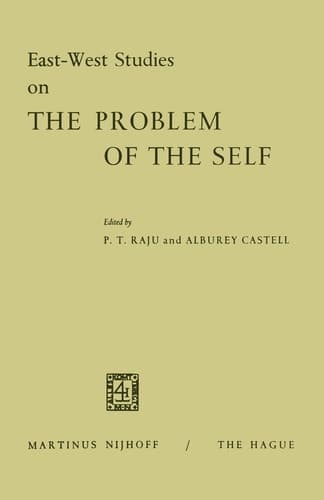 East-West Studies on the Problem of the Self Papers presented at the Conference on Comparative Philosophy and Culture held at the College of Wooster, Wooster, Ohio, April 22–24, 1965