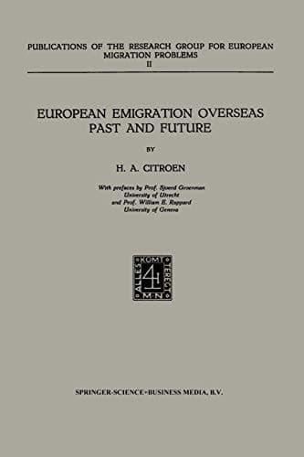 European Emigration Overseas Past and Future (Publications of the Research Group for European Migration Problems, 2)