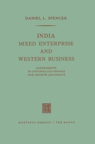 India, Mixed Enterprise and Western Business: Experiments in Controlled Change for Growth and Profit