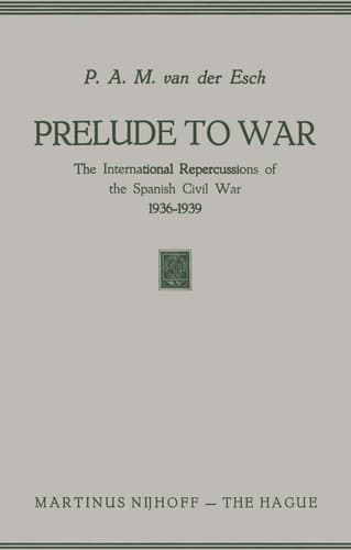 Prelude to War The International Repercussions of the Spanish Civil War (1936–1939)