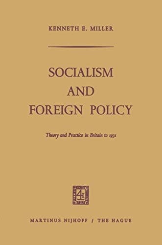 Socialism and Foreign Policy: Theory and Practice in Britain to 1931