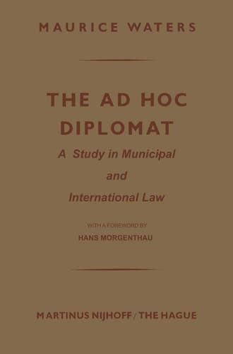 The Ad Hoc Diplomat: A Study in Municipal and International Law