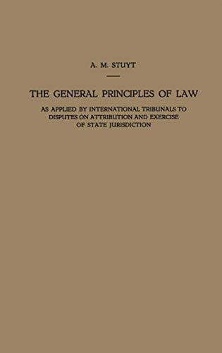 The General Principles of Law as Applied by International Tribunals to Disputes on Attribution and Exercise of State Jurisdiction: Proefschrift ter ... Woensdag 3 April 1946, des Namiddags te 3 Uur