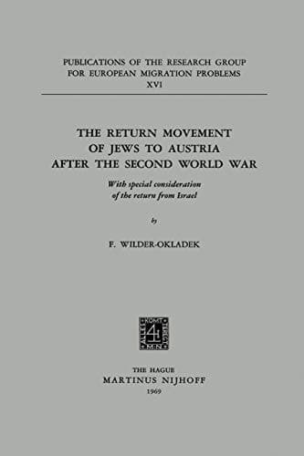 The Return Movement of Jews to Austria after the Second World War With special consideration of the return from Israël