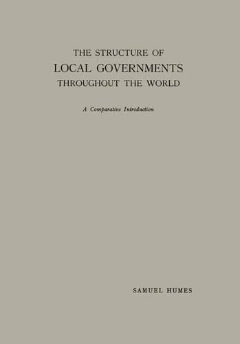 The Structure of Local Governments Throughout the World A Comparative Introduction