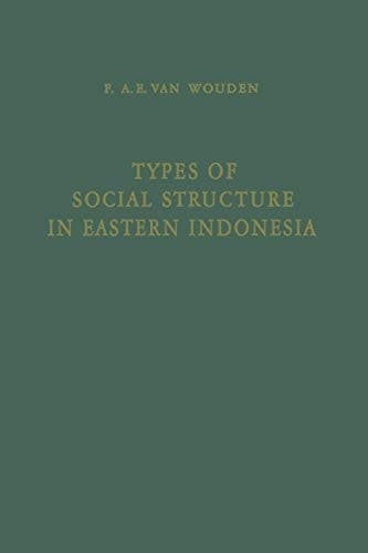 Types of Social Structure in Eastern Indonesia (Koninklijk Instituut voor Taal-, Land- en Volkenkunde)