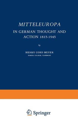 Mitteleuropa In German Thought and Action 1815–1945