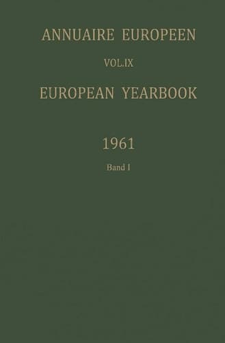 Annuaire Européen / European Yearbook Vol. IX: Publié Sous les Auspices du Conseil de L’europe / Published under the Auspices of the Council of Europe