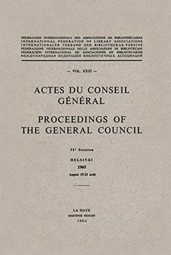 Actes du Conseil Général Proceedings of the General Council VOL. XXXI, 31e Session Helsinki 1965 August 15–21 août