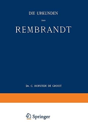 Die Urkunden über Rembrandt 1575–1721