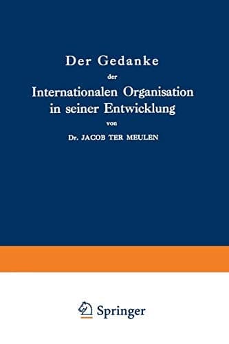 Der Gedanke der Internationalen Organisation in seiner Entwicklung Zweiter Band: 1789–1889: Erstes Stück 1789–1798