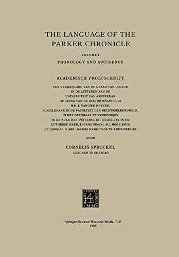 The Language of the Parker Chronicle Volume I: Phonology and Accidence. Academisch Proefschrift