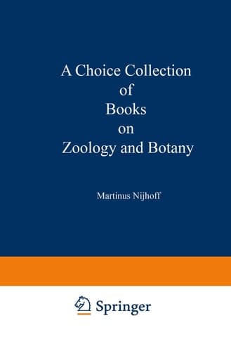 A Choice Collection of Books on Zoology and Botany From the Stock of Martinus Nijhoff Bookseller