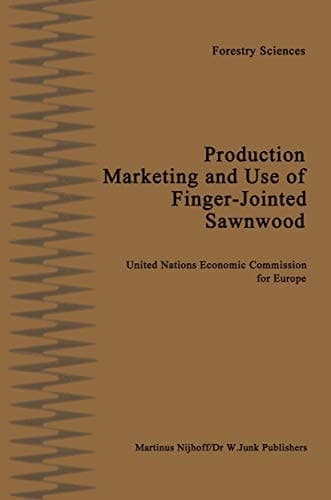 Production, Marketing and Use of Finger-Jointed Sawnwood Proceedings of an International Seminar organized by the Timber Committee of the United Nations Economic Commission for Europe Held at Hamar, Norway, at the invitation of the Government of Norway, 15 to 19 September 1980