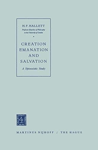 Creation Emanation and Salvation: A Spinozistic Study