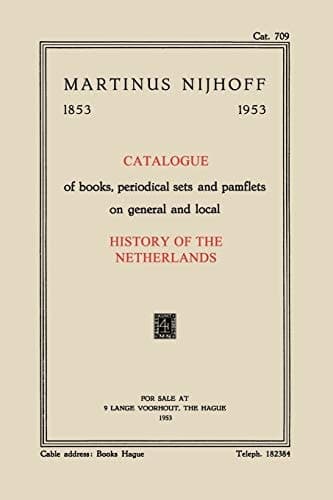 Catalogue of books, periodical sets and pamflets on general and local History of the Netherlands