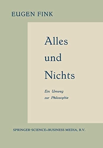 Alles und Nichts Ein Umweg zur Philosophie