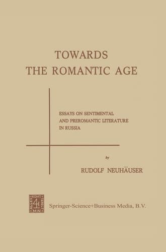Towards the Romantic Age Essays on Sentimental and Preromantic Literature in Russia