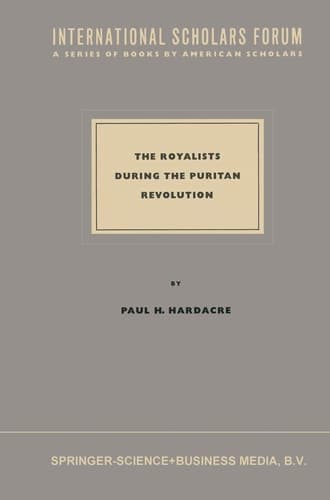 The Royalists during the Puritan Revolution (International Scholars Forum, 6)