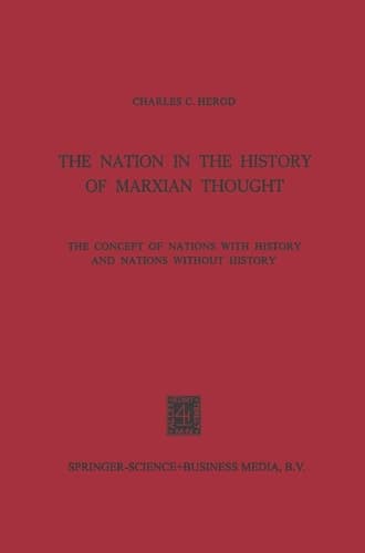 The Nation in the History of Marxian Thought The Concept of Nations with History and Nations without History