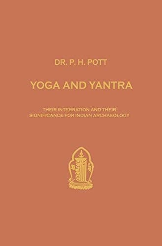 Yoga and Yantra Their Interrelation and Their Significance for Indian Archaeology