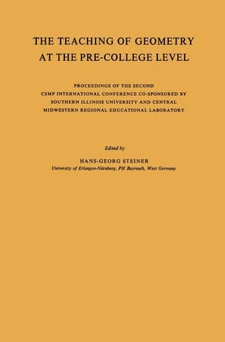 The Teaching of Geometry at the Pre-College Level Proceedings of the Second CSMP International Conference Co-Sponsored by Southern Illinois University and Central Midwestern Regional Educational Laboratory