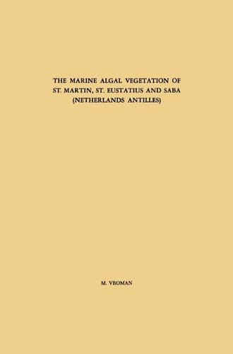 The Marine Algal Vegetation of St. Martin, St. Eustatius and Saba (Netherlands Antilles)