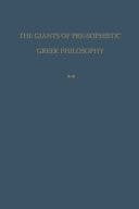 The Giants of Presophistic Greek Philosophy An Attempt to Reconstruct Their Thoughts