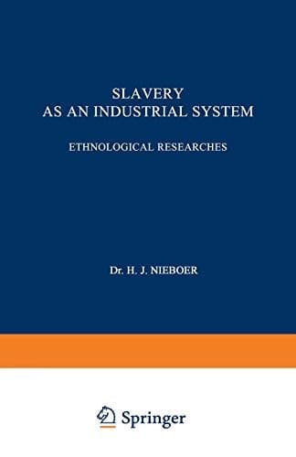 Slavery as an Industrial System Ethnological Researches