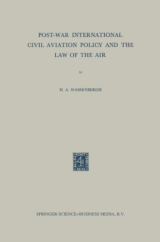 Post-War International Civil Aviation Policy and the Law of the Air